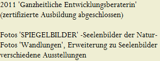 2011 'Ganzheitliche Entwicklungsberaterin'




























































































































































































































































































































































































































































































































































































































































































































































































































(zertifizierte Ausbildung abgeschlossen)
































































































































































































































































































































































































































































































































































































































































































































































































































































































































































































































































































































































































































































































































































































































































































































































































































































Fotos 'SPIEGELBILDER' -Seelenbilder der Natur-























































































































































































































































































































































































































































































































































































































































































Fotos 'Wandlungen', Erweiterung zu Seelenbilder










































































































































































































































































































































































































































































































































































































verschiedene Ausstellungen