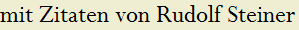 mit Zitaten von Rudolf Steiner