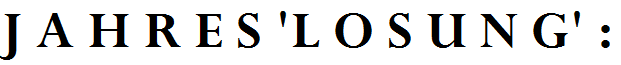 J A H R E S 'L O S U N G' :